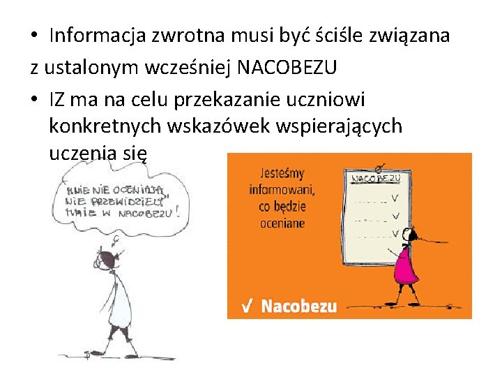  • Informacja zwrotna musi być ściśle związana z ustalonym wcześniej NACOBEZU • IZ