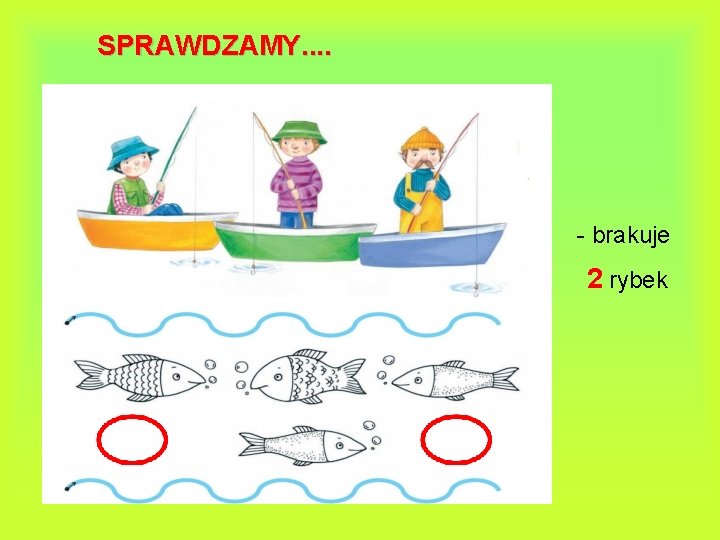 SPRAWDZAMY. . - brakuje 2 rybek 