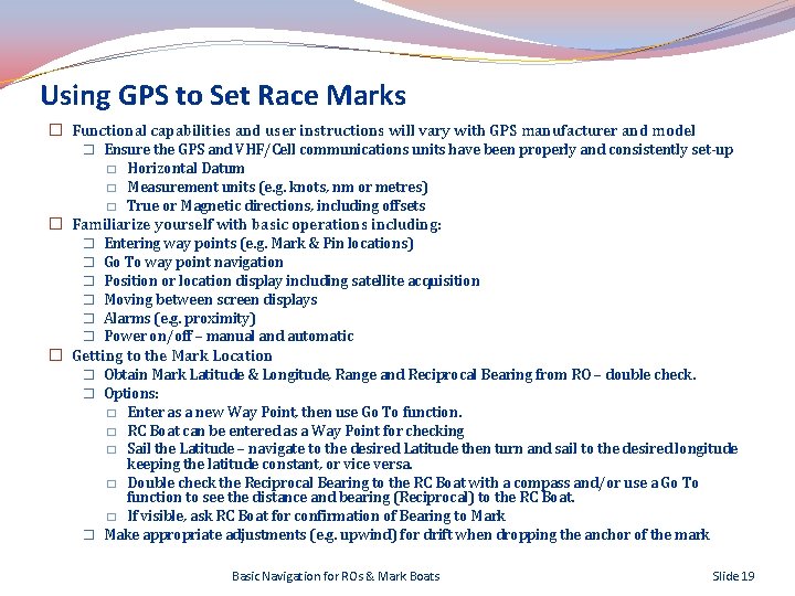 Using GPS to Set Race Marks � Functional capabilities and user instructions will vary