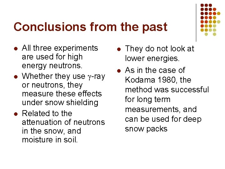 Conclusions from the past l l l All three experiments are used for high