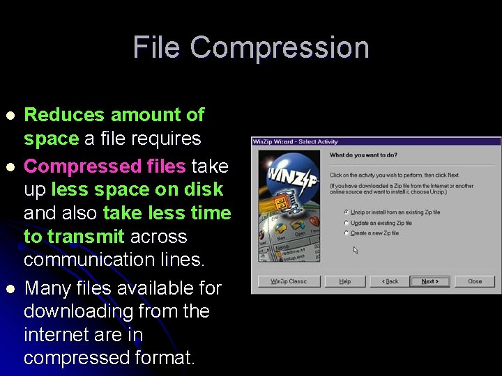 File Compression l l l Reduces amount of space a file requires Compressed files