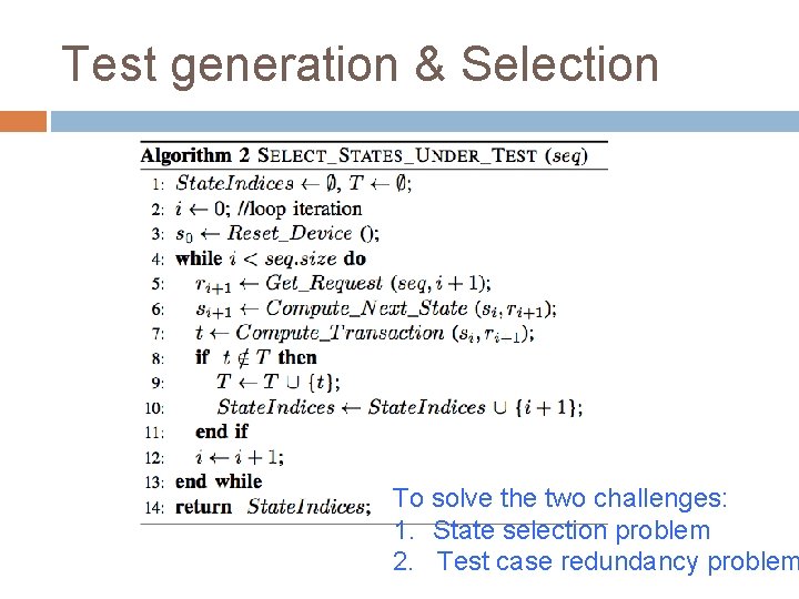 Test generation & Selection To solve the two challenges: 1. State selection problem 2.