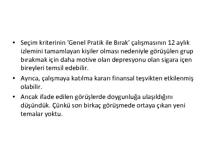  • Seçim kriterinin 'Genel Pratik ile Bırak' çalışmasının 12 aylık izlemini tamamlayan kişiler