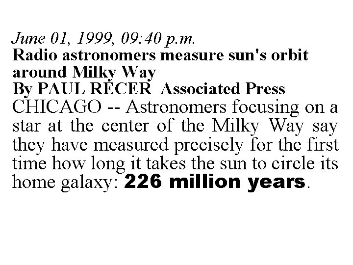 June 01, 1999, 09: 40 p. m. Radio astronomers measure sun's orbit around Milky