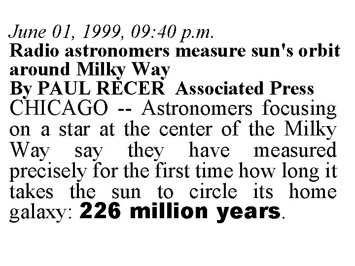 June 01, 1999, 09: 40 p. m. Radio astronomers measure sun's orbit around Milky