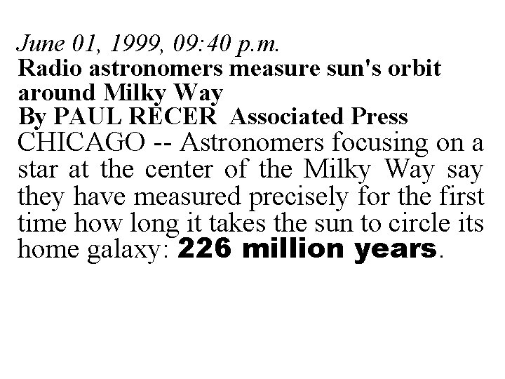 June 01, 1999, 09: 40 p. m. Radio astronomers measure sun's orbit around Milky