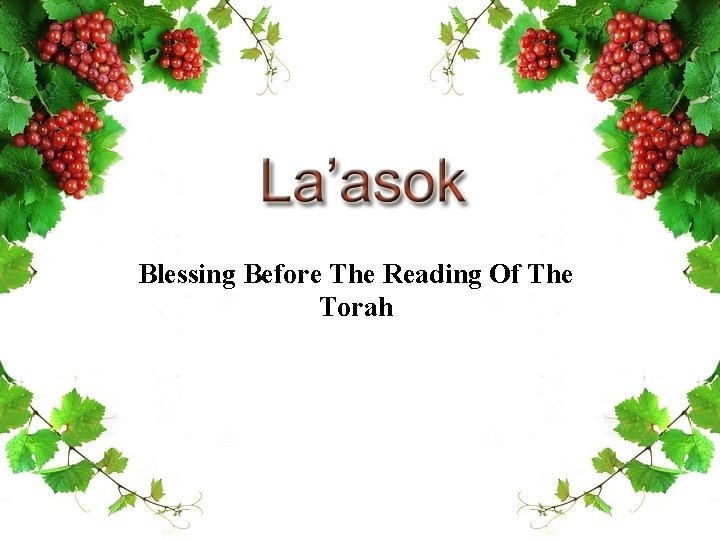 Blessing Before The Reading Of The Torah 