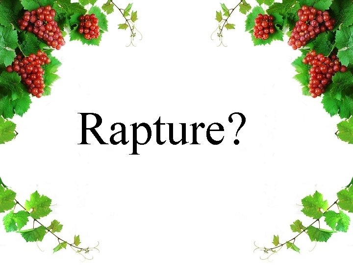 Rapture? 