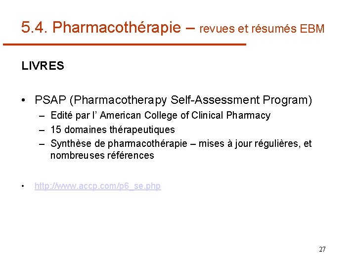 5. 4. Pharmacothérapie – revues et résumés EBM LIVRES • PSAP (Pharmacotherapy Self-Assessment Program)