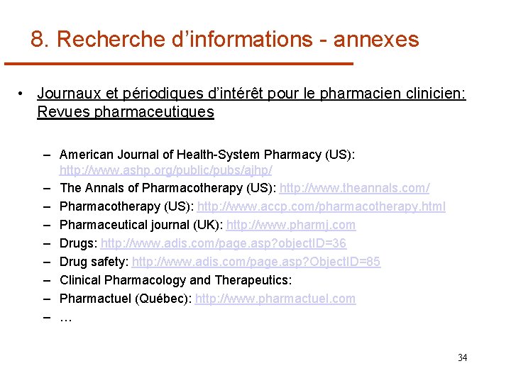 8. Recherche d’informations - annexes • Journaux et périodiques d’intérêt pour le pharmacien clinicien: