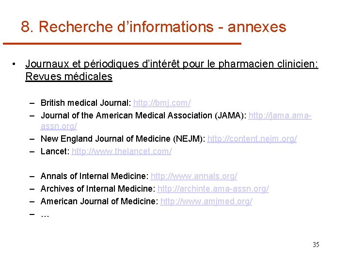 8. Recherche d’informations - annexes • Journaux et périodiques d’intérêt pour le pharmacien clinicien: