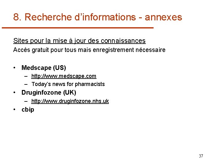 8. Recherche d’informations - annexes Sites pour la mise à jour des connaissances Accès