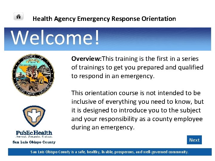 Health Agency Emergency Response Orientation Welcome! Overview: This training is the first in a Health Agency Emergency Response Orientation Welcome! Overview: This training is the first in a