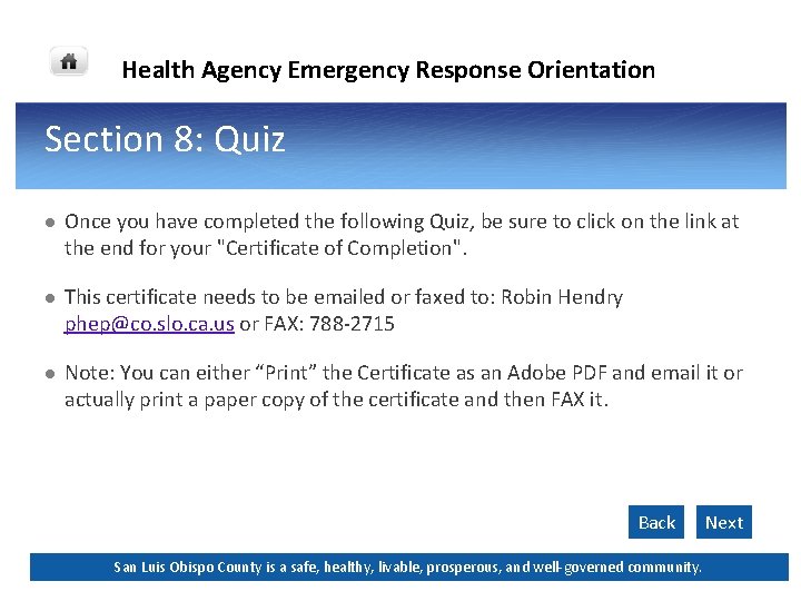 Health Agency Emergency Response Orientation Section 8: Quiz l Once you have completed the Health Agency Emergency Response Orientation Section 8: Quiz l Once you have completed the