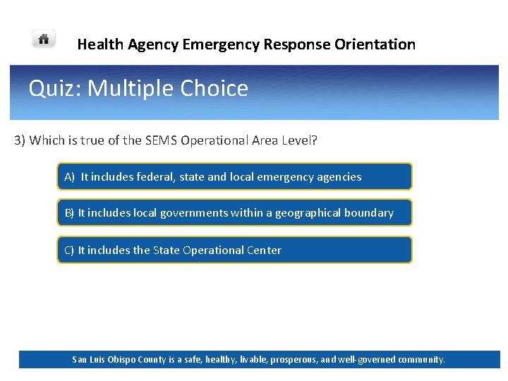 Health Agency Emergency Response Orientation Quiz: Multiple Choice 3) Which is true of the Health Agency Emergency Response Orientation Quiz: Multiple Choice 3) Which is true of the