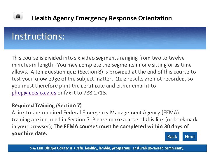 Health Agency Emergency Response Orientation Instructions: This course is divided into six video segments Health Agency Emergency Response Orientation Instructions: This course is divided into six video segments