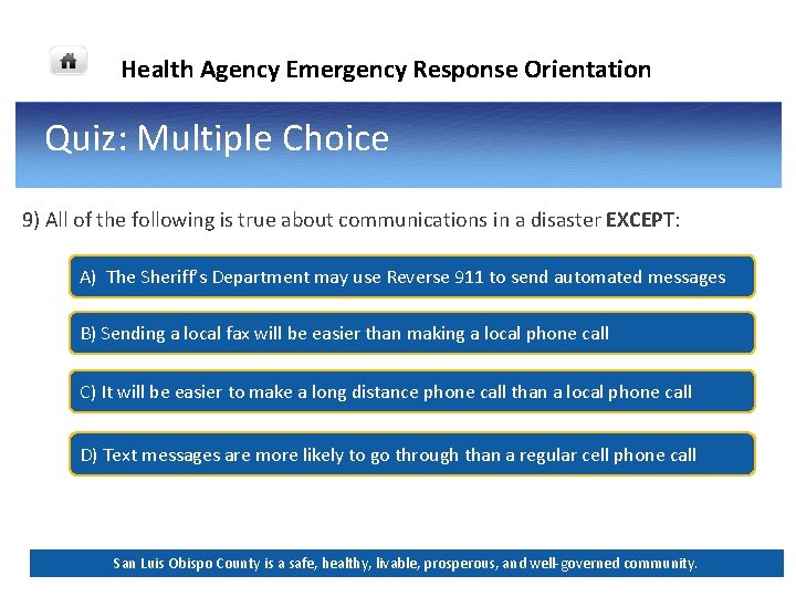Health Agency Emergency Response Orientation Quiz: Multiple Choice 9) All of the following is Health Agency Emergency Response Orientation Quiz: Multiple Choice 9) All of the following is