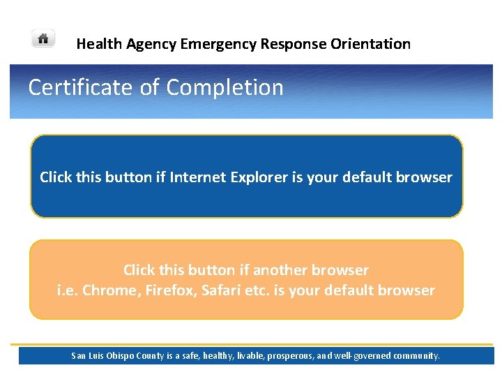 Health Agency Emergency Response Orientation Certificate of Completion Click this button if Internet Explorer Health Agency Emergency Response Orientation Certificate of Completion Click this button if Internet Explorer