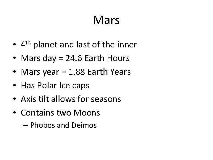 Mars • • • 4 th planet and last of the inner Mars day