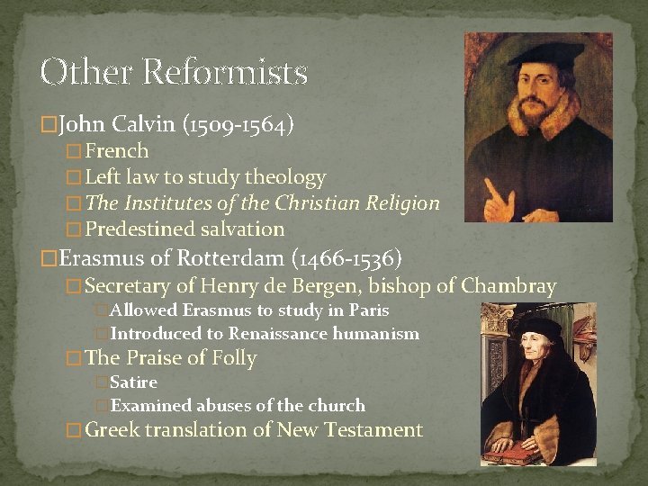 Other Reformists �John Calvin (1509 -1564) � French � Left law to study theology