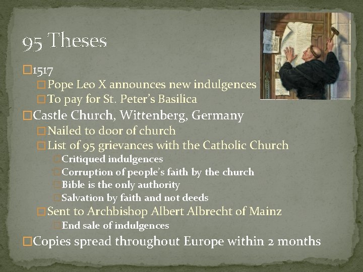 95 Theses � 1517 � Pope Leo X announces new indulgences � To pay