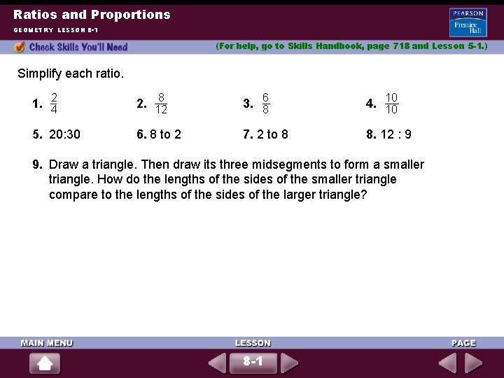 Ratios and Proportions GEOMETRY LESSON 8 -1 (For help, go to Skills Handbook, page