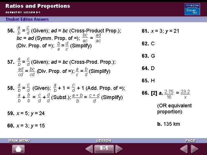 Ratios and Proportions GEOMETRY LESSON 8 -1 a c 56. = (Given); ad =