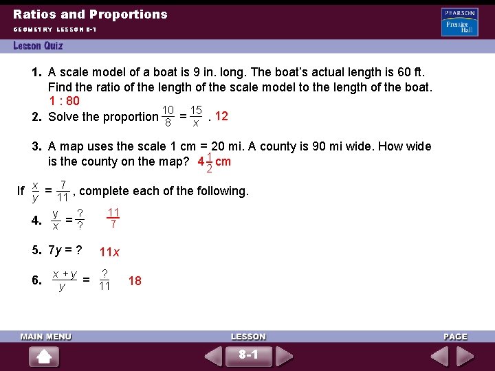 Ratios and Proportions GEOMETRY LESSON 8 -1 1. A scale model of a boat