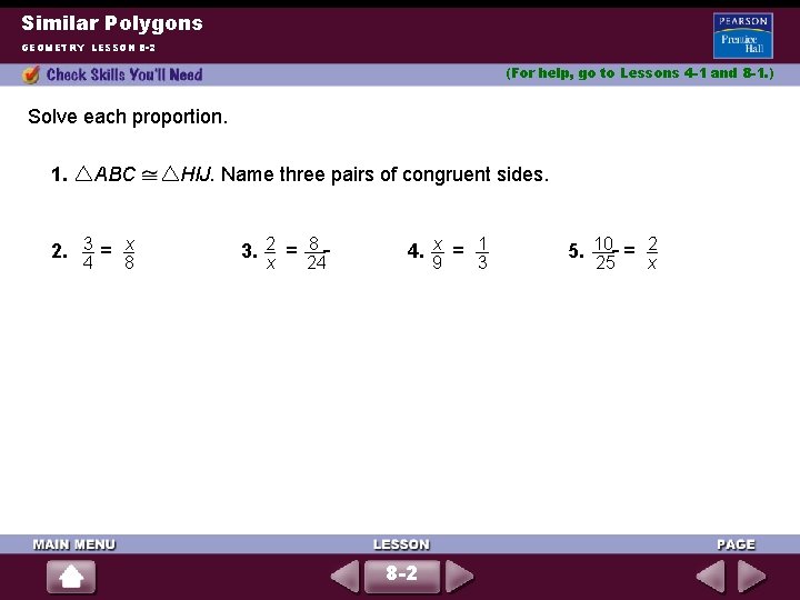 Similar Polygons GEOMETRY LESSON 8 -2 (For help, go to Lessons 4 -1 and