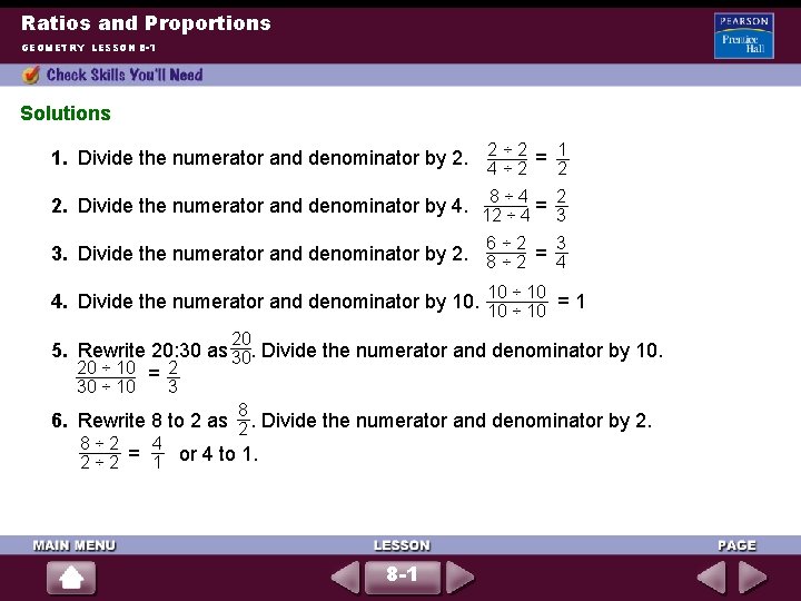 Ratios and Proportions GEOMETRY LESSON 8 -1 Solutions 2 ÷ 2 1 1. Divide