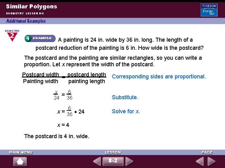 Similar Polygons GEOMETRY LESSON 8 -2 A painting is 24 in. wide by 36