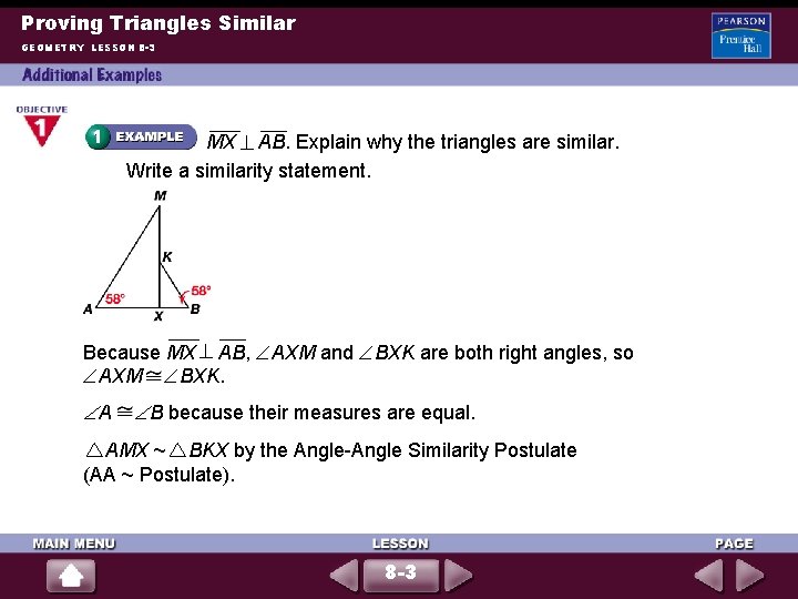 Proving Triangles Similar GEOMETRY LESSON 8 -3 MX AB. Explain why the triangles are