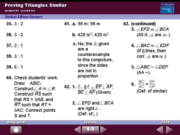 Proving Triangles Similar GEOMETRY LESSON 8 -3 35. 3 : 2 36. 3 :