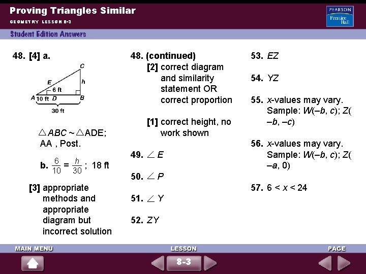 Proving Triangles Similar GEOMETRY LESSON 8 -3 48. [4] a. ABC ~ ADE; AA