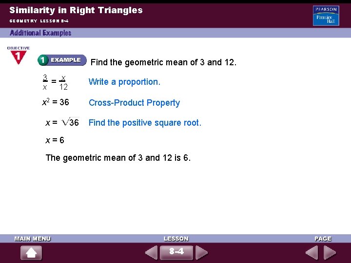 Similarity in Right Triangles GEOMETRY LESSON 8 -4 Find the geometric mean of 3