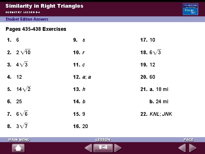 Similarity in Right Triangles GEOMETRY LESSON 8 -4 Pages 435 -438 Exercises 1. 6