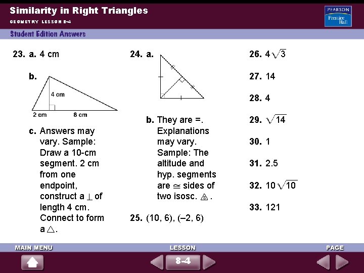 Similarity in Right Triangles GEOMETRY LESSON 8 -4 23. a. 4 cm b. 24.