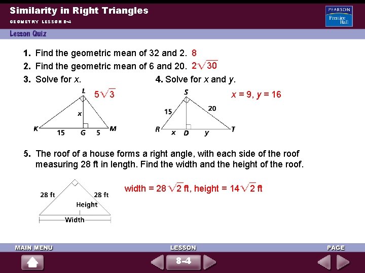 Similarity in Right Triangles GEOMETRY LESSON 8 -4 1. Find the geometric mean of