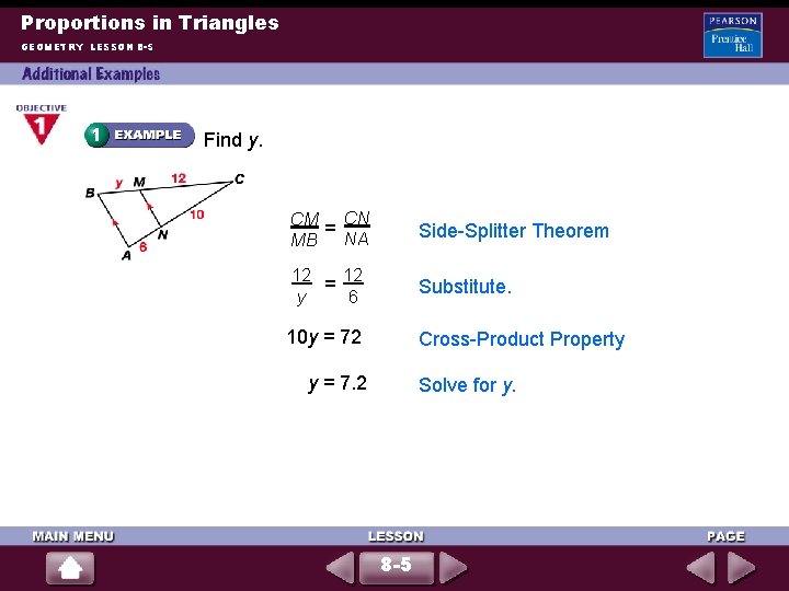 Proportions in Triangles GEOMETRY LESSON 8 -5 Find y. CN CM = NA MB