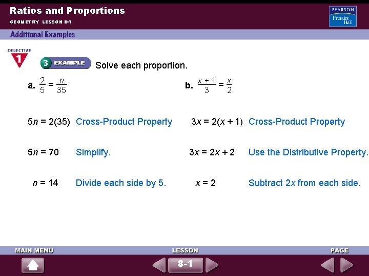 Ratios and Proportions GEOMETRY LESSON 8 -1 Solve each proportion. 2 n x +