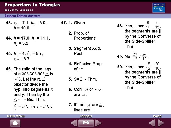 Proportions in Triangles GEOMETRY LESSON 8 -5 43. 2 = 7. 1, h 2