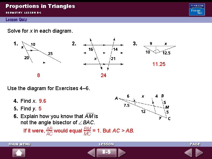 Proportions in Triangles GEOMETRY LESSON 8 -5 Solve for x in each diagram. 1.