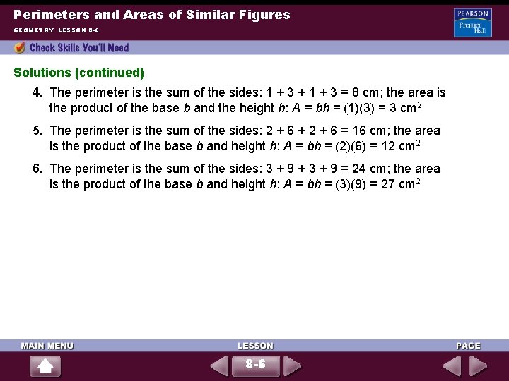 Perimeters and Areas of Similar Figures GEOMETRY LESSON 8 -6 Solutions (continued) 4. The