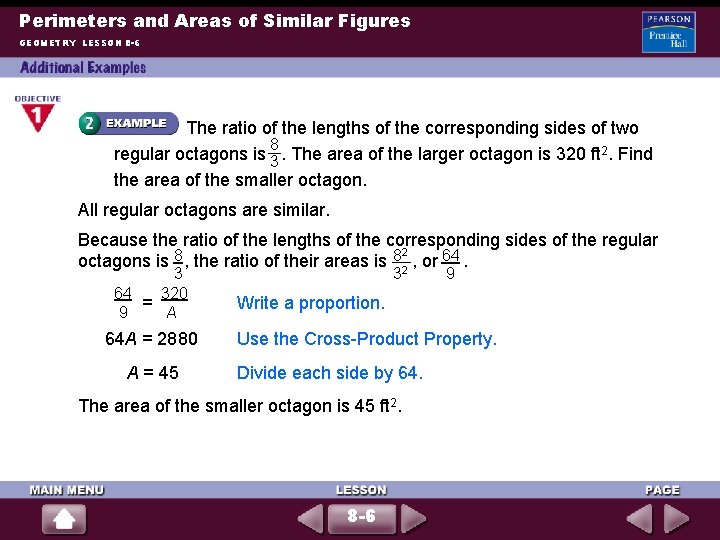 Perimeters and Areas of Similar Figures GEOMETRY LESSON 8 -6 The ratio of the