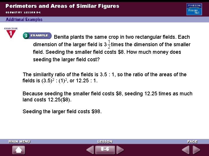 Perimeters and Areas of Similar Figures GEOMETRY LESSON 8 -6 Benita plants the same