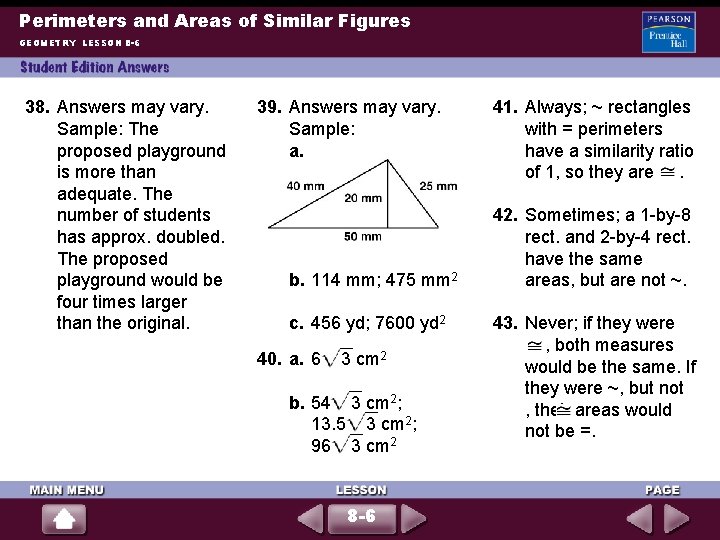 Perimeters and Areas of Similar Figures GEOMETRY LESSON 8 -6 38. Answers may vary.