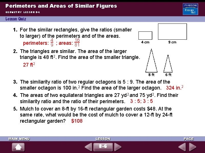 Perimeters and Areas of Similar Figures GEOMETRY LESSON 8 -6 1. For the similar