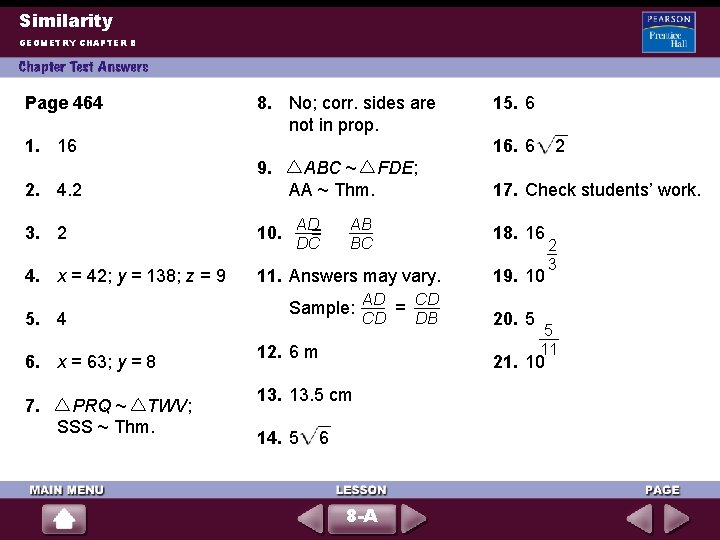 Similarity GEOMETRY CHAPTER 8 Page 464 1. 16 2. 4. 2 3. 2 4.