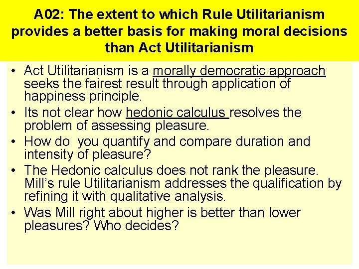 A 02: The extent to which Rule Utilitarianism provides a better basis for making