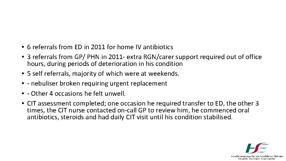  • 6 referrals from ED in 2011 for home IV antibiotics • 3